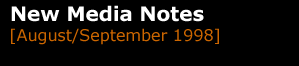 New Media Notes/August 1998